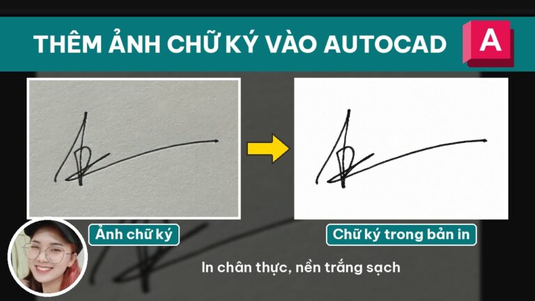 Ảnh bìa bài viết thêm ảnh chữ ký vào AutoCAD để in chân thực