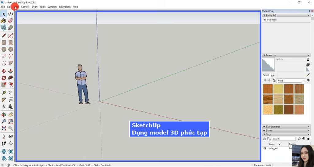 SketchUp dùng để dựng các model 3D phức tạp
